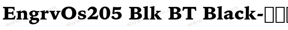 EngrvOs205 Blk BT Black字体转换